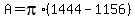 A=pi%2A%281444-1156%29