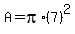 A=pi%2A%287%29%5E2