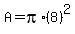 A=pi%2A%288%29%5E2