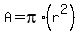 A=pi%2A%28r%5E2%29