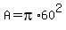 A=pi%2A60%5E2