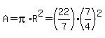 A=pi%2AR%5E2=%2822%2F7%29%287%2F4%29%5E2