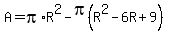 A=pi%2AR%5E2-pi%28R%5E2-6R%2B9%29