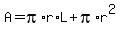 A=pi%2Ar%2AL%2Bpi%2Ar%5E2