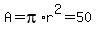 A=pi%2Ar%5E2=50