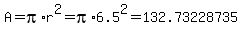 A=pi%2Ar%5E2+=+pi%2A6.5%5E2+=+132.73228735