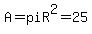 A=piR%5E2=25