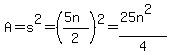 A=s%5E2=%28%285n%29%2F2%29%5E2=%2825n%5E2%29%2F4