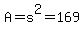 A=s%5E2=169