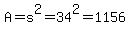 A=s%5E2=34%5E2=1156