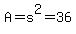 A=s%5E2=36