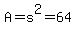 A=s%5E2=64
