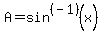 A=sin%5E%28-1%29%28x%29
