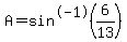 A=sin+%5E-1%286%2F13%29
