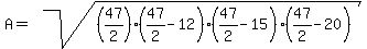A=sqrt%28%2847%2F2%29%2847%2F2-12%29%2847%2F2-15%29%2847%2F2-20%29%29