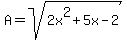 A=sqrt%282x%5E2%2B5x-2%29