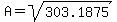A=sqrt%28303.1875%29