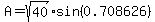 A=sqrt%2840%29%2Asin%280.708626%29