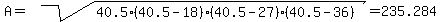 A=sqrt%2840.5%2840.5-18%29%2840.5-27%29%2840.5-36%29%29=235.284