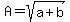 A=sqrt%28a%2Bb%29