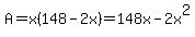 A=x%28148-2x%29=148x-2x%5E2