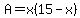 A=x%2815-x%29