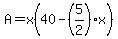 A=x%2840-%285%2F2%29x%29