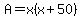 A=x%28x%2B50%29