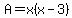 A=x%28x-3%29