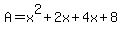 A=x%5E2%2B2x%2B4x%2B8