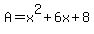 A=x%5E2%2B6x%2B8