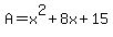 A=x%5E2%2B8x%2B15