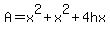 A=x%5E2%2Bx%5E2%2B4hx