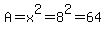 A=x%5E2=8%5E2=64