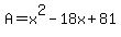 A=x%5E2-18x%2B81