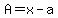 A=x-a