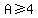 A%3E=4
