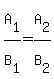 A%5B1%5D%2FB%5B1%5D+=+A%5B2%5D%2FB%5B2%5D