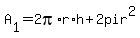 A%5B1%5D=2pi%2Ar%2Ah%2B2pir%5E2