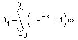 A%5B1%5D=int%28%28-e%5E%284x%29%2B1%29%2Cdx%2C-3%2C0%29