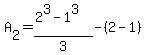 A%5B2%5D=%282%5E3-1%5E3%29%2F3-%282-1%29