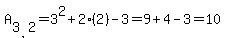 A%5B3%2C2%5D=3%5E2%2B2%282%29-3=9%2B4-3=10
