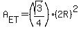 A%5BET%5D=%28sqrt%283%29%2F4%29%282R%29%5E2