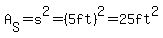 A%5BS%5D=s%5E2=%285ft%29%5E2=25ft%5E2