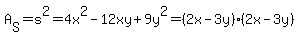 A%5BS%5D+=+s%5E2+=+4x%5E2-12xy%2B9y%5E2+=+%282x-3y%29%282x-3y%29