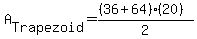 A%5BTrapezoid%5D=%28%2836%2B64%29%2820%29%29%2F2