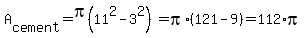 A%5Bcement%5D=pi%2811%5E2-3%5E2%29=pi%2A%28121-9%29=112%2Api