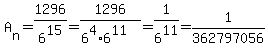 A%5Bn%5D=1296%2F6%5E15=1296%2F%286%5E4%2A6%5E11%29=1%2F6%5E11=1%2F362797056