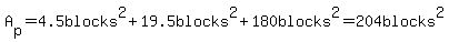A%5Bp%5D=4.5blocks%5E2%2B19.5blocks%5E2%2B180blocks%5E2=204blocks%5E2
