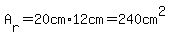 A%5Br%5D=20cm%2A12cm=240cm%5E2